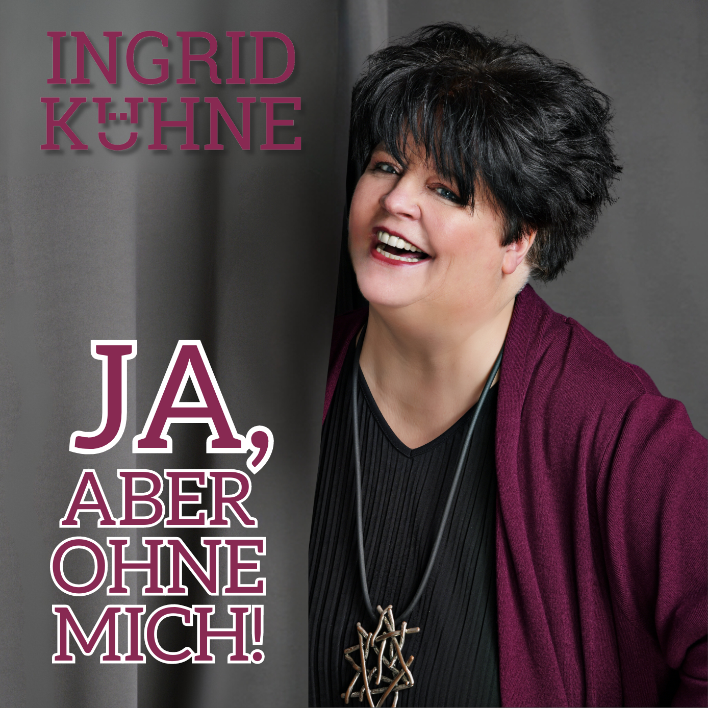 Ingrid Kühne – Ja, aber ohne mich!